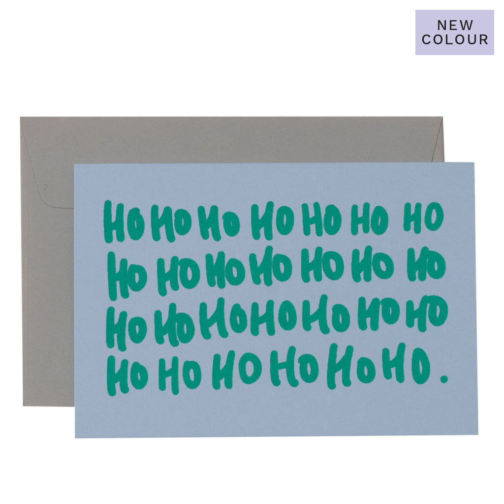 HO HO HO - various colours