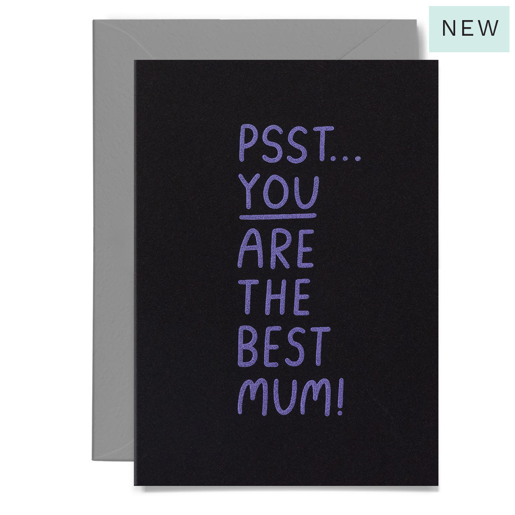Black card with purple text 'PSST... YOU ARE THE BEST MUM!'