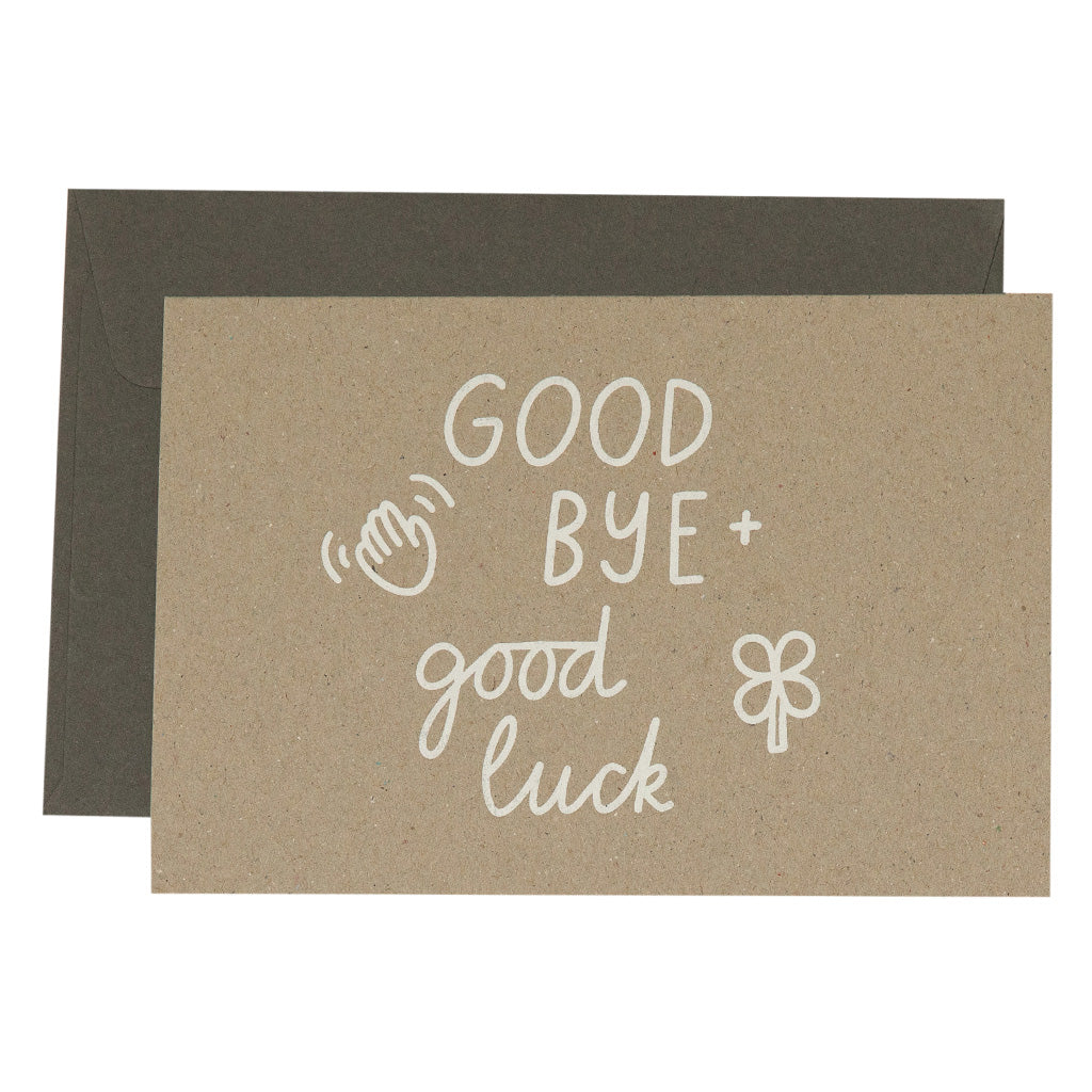 GOOD BYE AND GOOD LUCK - various colours